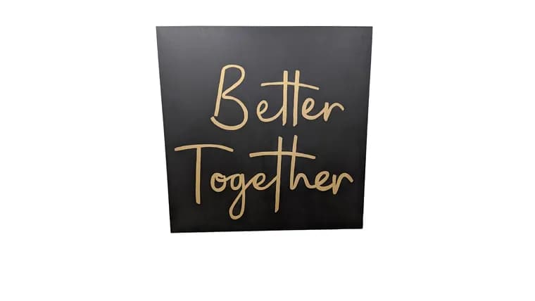 "Better Together" sign — available to rent from Something Blue
